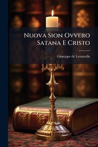 Nuova Sion Ovvero Satana E Cristo