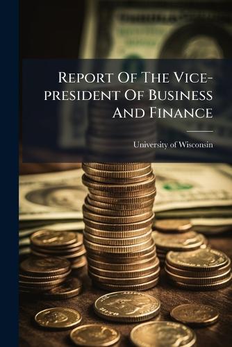 Report Of The Vice-president Of Business And Finance
