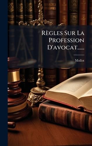 Règles Sur La Profession D'avocat......