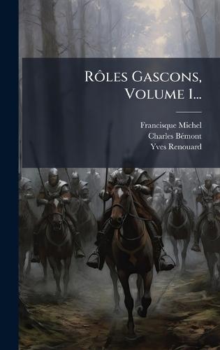 RÃ´les Gascons, Volume 1...
