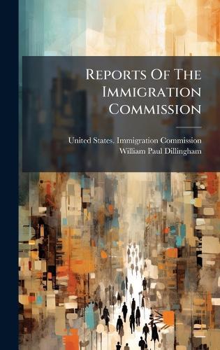 Reports Of The Immigration Commission