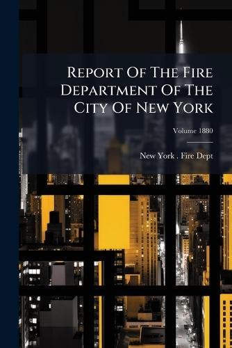 Report Of The Fire Department Of The City Of New York