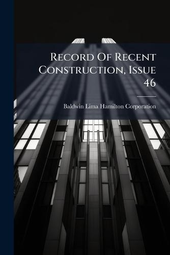 Record Of Recent Construction, Issue 46