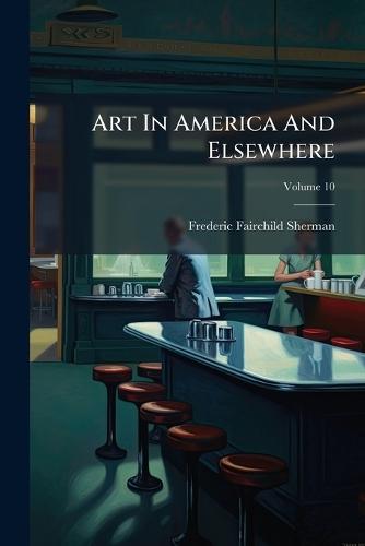 Art In America And Elsewhere