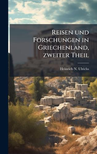 Reisen und Forschungen in Griechenland, zweiter Theil