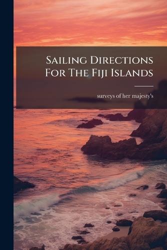 Sailing Directions For The Fiji Islands