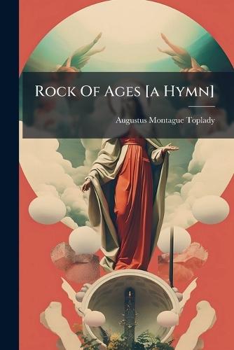 Rock Of Ages [a Hymn]