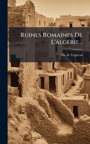 Ruines Romaines De L'algÃ(c)rie...
