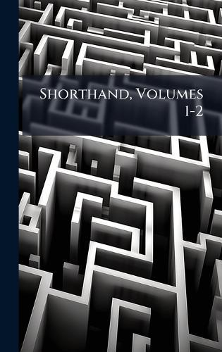 Shorthand, Volumes 1-2