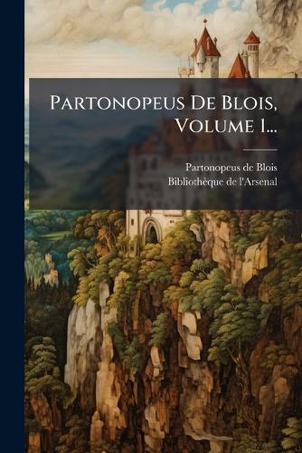 Partonopeus De Blois, Volume 1...