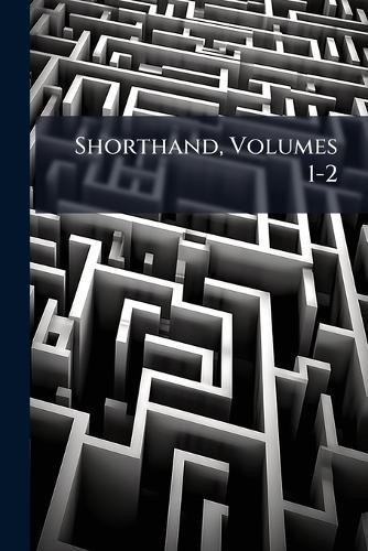 Shorthand, Volumes 1-2
