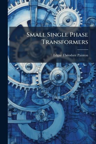 Small Single Phase Transformers