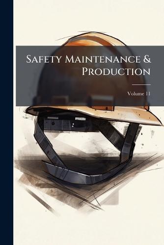 Safety Maintenance & Production