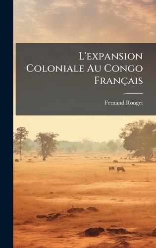 L'expansion Coloniale Au Congo Français