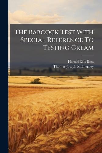 The Babcock Test With Special Reference To Testing Cream