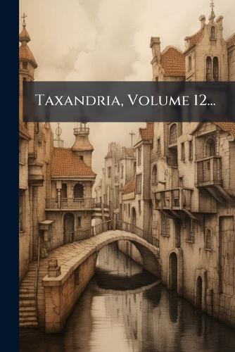 Taxandria, Volume 12...