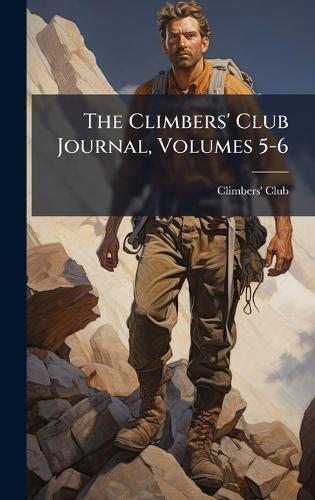 The Climbers' Club Journal, Volumes 5-6
