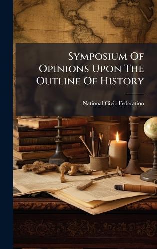 Symposium Of Opinions Upon The Outline Of History