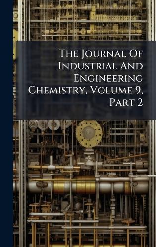 The Journal Of Industrial And Engineering Chemistry, Volume 9, Part 2