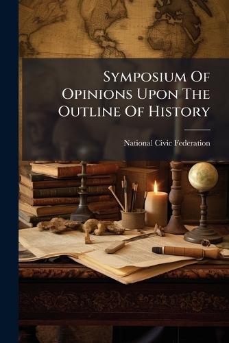 Symposium Of Opinions Upon The Outline Of History