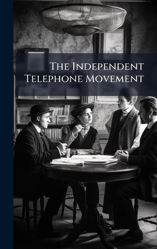 The Independent Telephone Movement