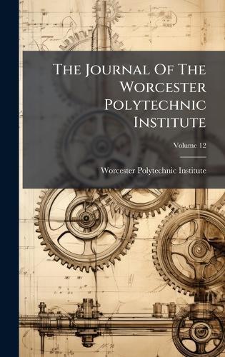 The Journal Of The Worcester Polytechnic Institute
