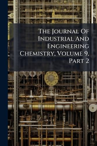 The Journal Of Industrial And Engineering Chemistry, Volume 9, Part 2