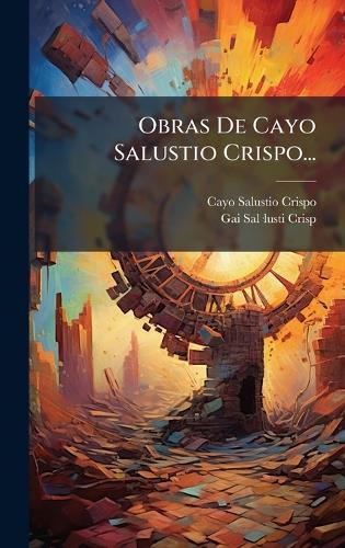 Obras De Cayo Salustio Crispo...