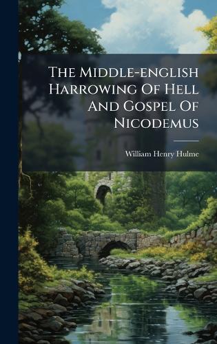 The Middle-english Harrowing Of Hell And Gospel Of Nicodemus