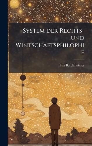 System der Rechts- und Wintschaftsphilophie