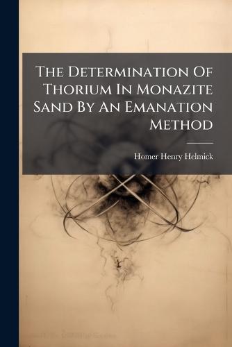 The Determination Of Thorium In Monazite Sand By An Emanation Method