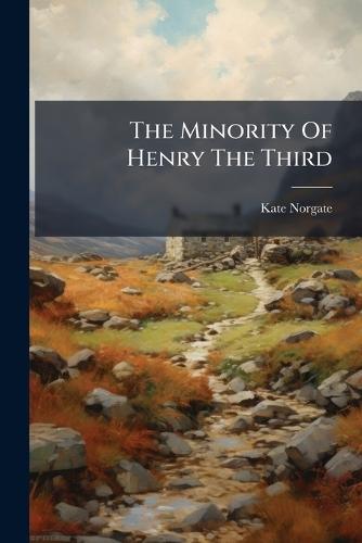The Minority Of Henry The Third