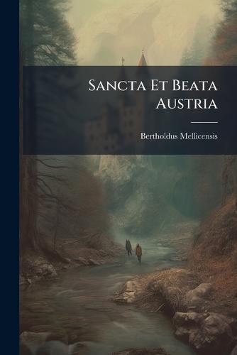 Sancta Et Beata Austria