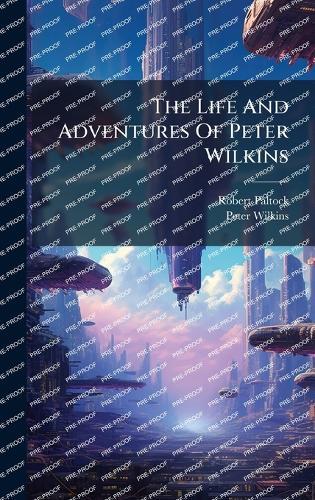 The Life And Adventures Of Peter Wilkins