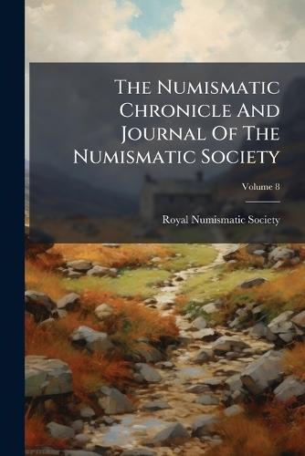 The Numismatic Chronicle And Journal Of The Numismatic Society