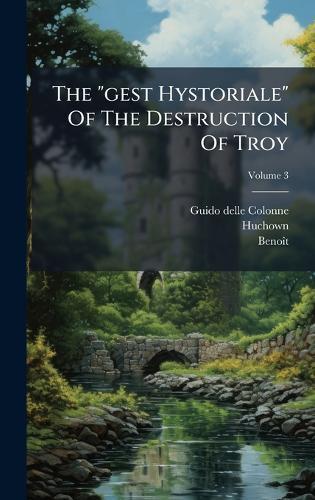 The ""gest Hystoriale"" Of The Destruction Of Troy