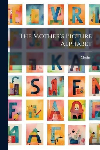 The Mother's Picture Alphabet