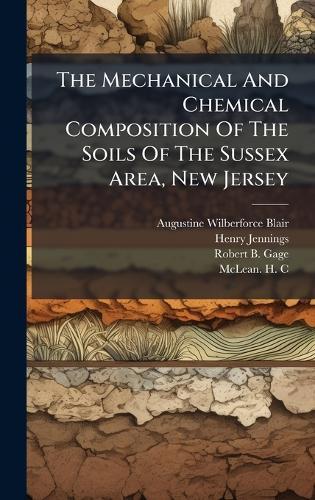 The Mechanical And Chemical Composition Of The Soils Of The Sussex Area, New Jersey