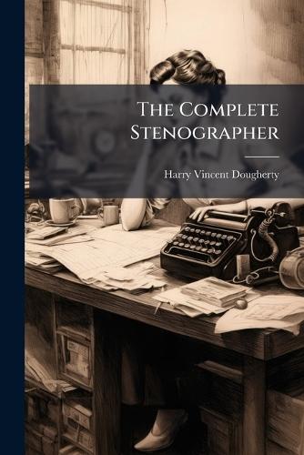The Complete Stenographer