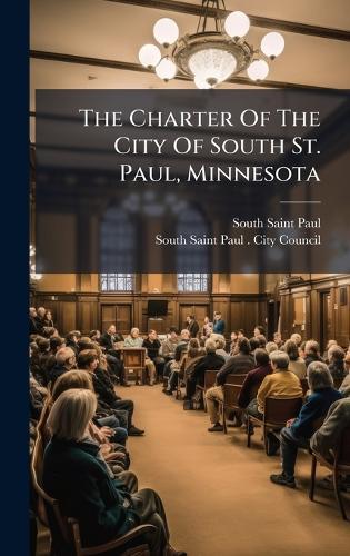 The Charter Of The City Of South St. Paul, Minnesota