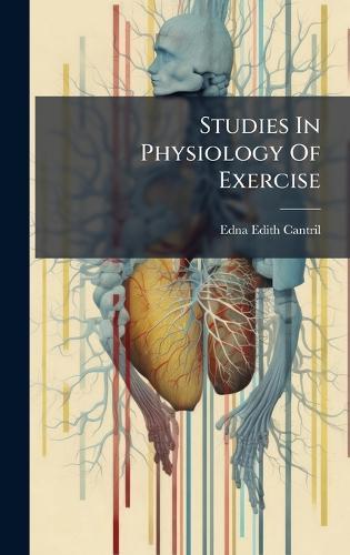 Studies In Physiology Of Exercise