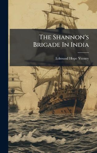 The Shannon's Brigade In India