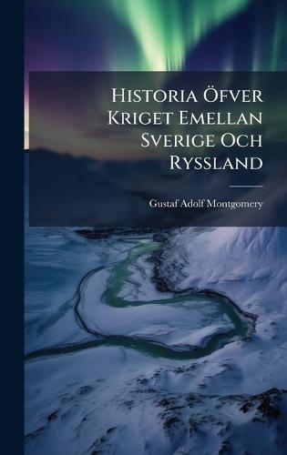 Historia Ã-fver Kriget Emellan Sverige Och Ryssland