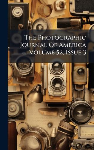 The Photographic Journal Of America ..., Volume 52, Issue 3