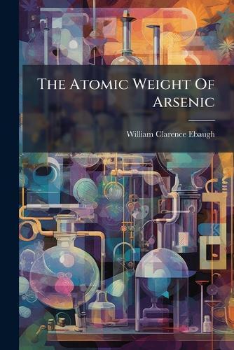 The Atomic Weight Of Arsenic