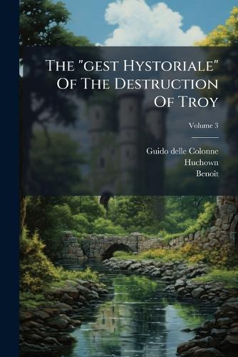 The ""gest Hystoriale"" Of The Destruction Of Troy