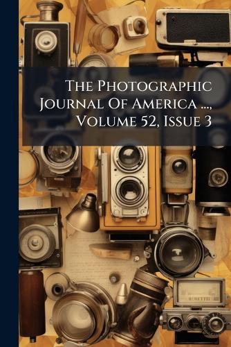 The Photographic Journal Of America ..., Volume 52, Issue 3