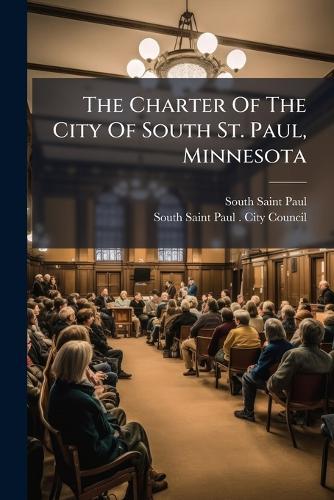 The Charter Of The City Of South St. Paul, Minnesota