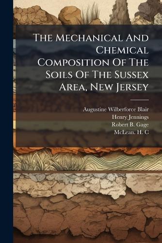 The Mechanical And Chemical Composition Of The Soils Of The Sussex Area, New Jersey