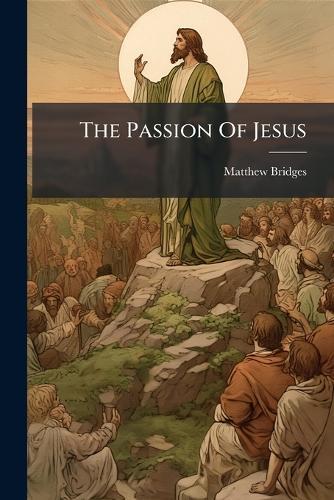The Passion Of Jesus